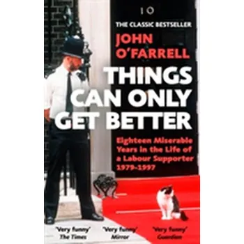Literární biografie Things Can Only Get Better - John O´Farrell