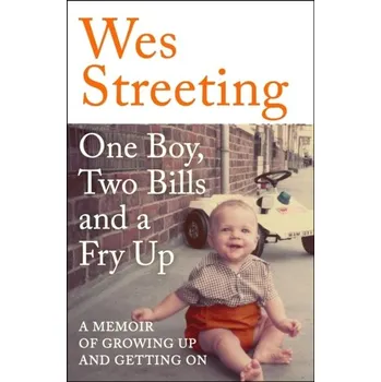 Literární biografie One Boy, Two Bills and a Fry Up - Streeting, Wes