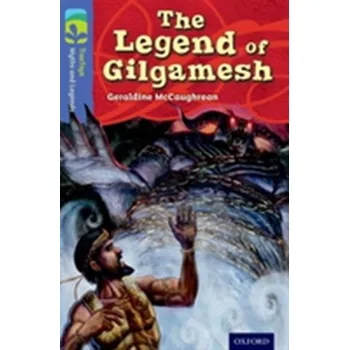 Bystrá hlava Oxford Reading Tree TreeTops Myths and Legends: Level 17: The Legend Of Gilgamesh - Geraldine McCaughrean