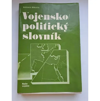 Vojensko politický slovník - ANTIKVARIÁT (Antonín Mikulín)