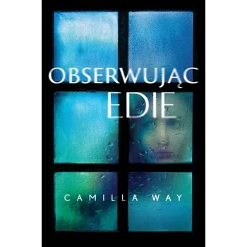 Obserwując Edie - Camilla Way