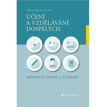 Učení a vzdělávání dospělých: Kontexty, teorie a výzkumy Kniha