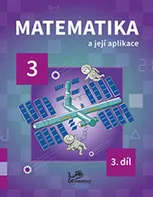 Matematika a její aplikace pro 3. ročník: 3. díl - Hana Mikulenková, Josef Molnár (2023, brožovaná)