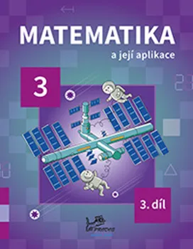 Matematika Matematika a její aplikace pro 3. ročník: 3. díl - Hana Mikulenková, Josef Molnár (2023, brožovaná)