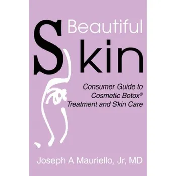 Kniha Beautiful Skin: Consumer Guide to Cosmetic Botox – Jr MD Mauriello (EN)