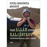 Proč Alláh stvořil kalašnikov - Pavel…