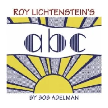 Populárně naučná literatura pro dospělé Roy Lichtenstein's ABC – Bob Adelman (EN)
