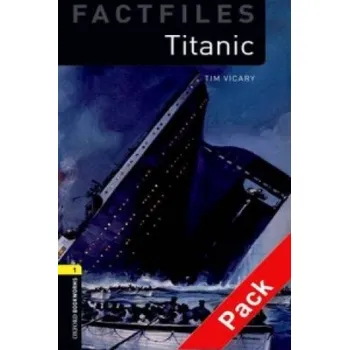 Anglický jazyk Oxford Bookworms Library Factfiles: Level 1:: Titanic audio CD pack – Tim Vicary (EN)