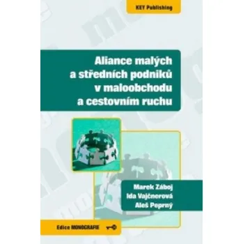 Aliance malých a středních podniků v maloobchodu a cestovním ruchu – Marek Záboj,Ida Vajčnerová,Aleš Peprný