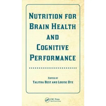 Nutrition for Brain Health and Cognitive Performance – Talitha Best,Louise Dye (EN)