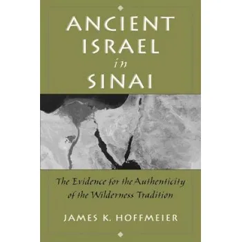 Ancient Israel in Sinai – James K Hoffmeier (EN)