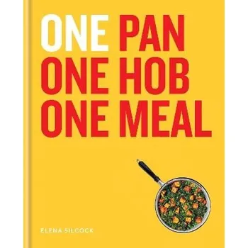 ONE: One Pan, One Hob, One Meal - Silcock, Elena