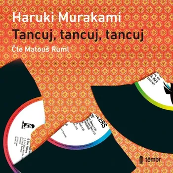 Tancuj, tancuj, tancuj - Haruki Murakami (čte Matouš Ruml) 2CDmp3