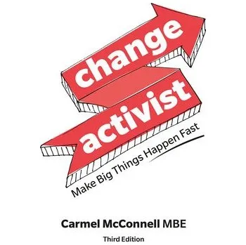 Cizí jazyk Change Activist: Make Big Things Happen Fast - McConnell, Carmel