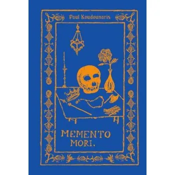 Populárně naučná literatura pro dospělé Memento Mori: The Dead Among Us – Paul Koudounaris (EN)