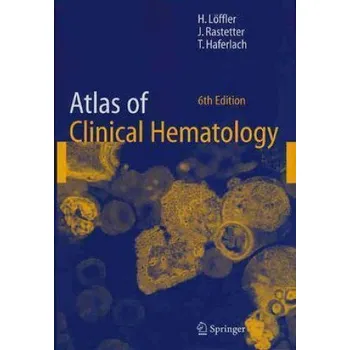 Atlas of Clinical Hematology – Hans Löffler,Johann Rastetter,Torsten Haferlach (EN)