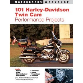 101 Harley-Davidson Twin Cam Performance Projects – Chris Maida,Mark Zimmerman (EN)