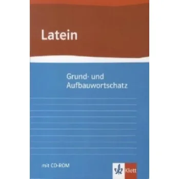 Cizí jazyk Grund- und Aufbauwortschatz Latein, m. 1 Beilage: Neubearbeitung von Gunter H. Klemm mit virtueller Vokabelkartei Klasse 8-13 – Ernst Habenstein,Eberhard Hermes,Herbert Zimmermann (DE)