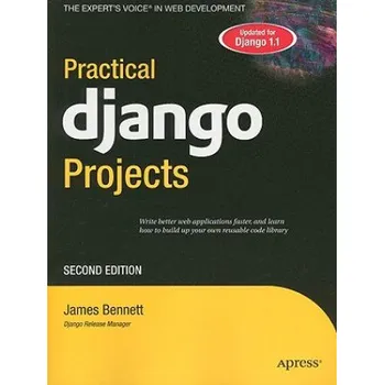 Cizojazyčná kniha Practical Django Projects – James Bennett (EN)