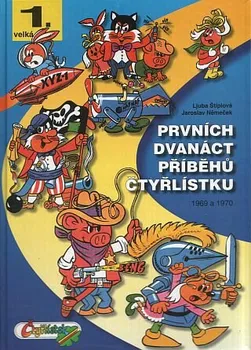 Prvních dvanáct příběhů Čtyřlístku: 1969-1970 - Ljuba Štíplová (2012, pevná)