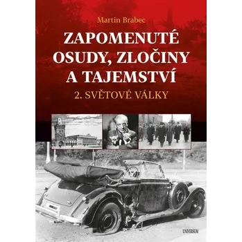 Kniha Zapomenuté osudy, zločiny a tajemství - Martin Brabec (E-Kniha)