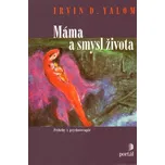 Máma a smysl života: Příběhy z…