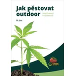 Jak pěstovat outdoor aneb konopí na…