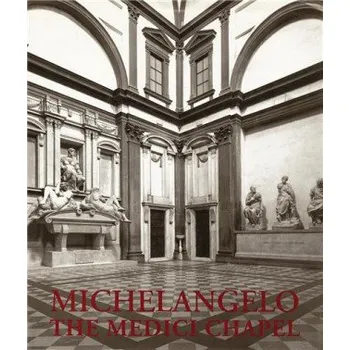 Populárně naučná literatura pro dospělé Michelangelo The Medici Chapel /anglais – BECK/PAOLUCCI