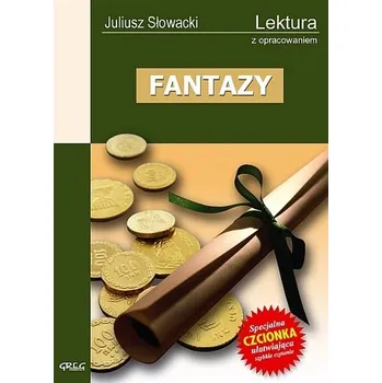 Fantazy. Lektura z opracowaniem - Słowacki Juliusz