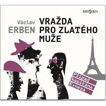 Vražda pro zlatého muže: Případ kapitána Exnera - Václav Erben (čte Tomáš Jirman) CDmp3