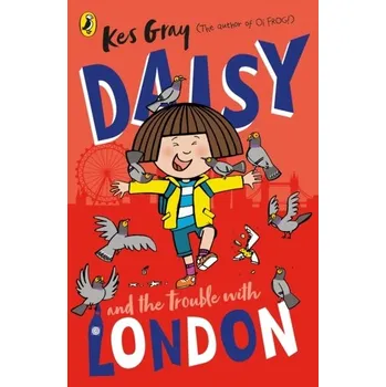 Kniha Daisy and the Trouble With London - Kes Gray