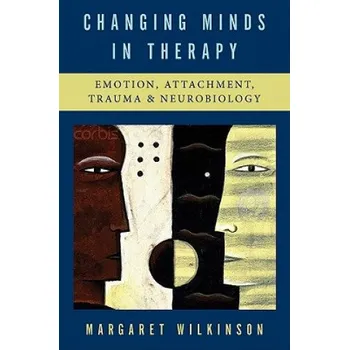 Changing Minds in Therapy – Margaret Wilkinson (EN)