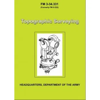 Populárně naučná literatura pro dospělé Topographic Surveying: Field Manual No. 3-34.331 – U S Government Department of the Army (EN)