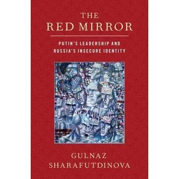 Učebnice Red Mirror - Sharafutdinova, Gulnaz (Reader in Politics, Reader in Politics, King's College London)