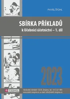 Sbírka příkladů k učebnici účetnictví 2023: 1. díl - Pavel Štohl (2023, brožovaná)