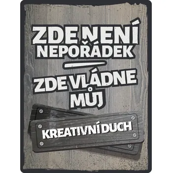 Plechová cedule Plechová cedule: Zde není nepořádek - 30x40 cm