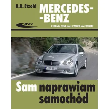 Mercedes-Benz C180 do C350 oraz C200CD do C320CDI - Etzold Hans-Rudiger