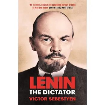 Lenin the Dictator - Victor Sebestyen [EN] (2018, Knihy - brožovaná, Weidenfeld & Nicholson)