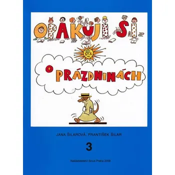 Opakuji si o prázdninách 3 - Jana Šilarová, František Šilar (2023, brožovaná)