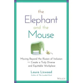 The Elephant and the Mouse - Liswood, Laura A.