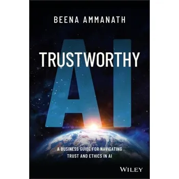 Technika Trustworthy AI - Ammanath, Beena