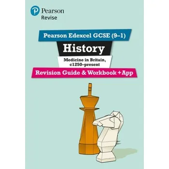 Pearson REVISE Edexcel GCSE (9-1) History Medicine in Britain Revision Guide and Workbook + App - Taylor, Nicola; White, Kirsty