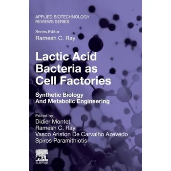 Technika Lactic Acid Bacteria as Cell Factories, Synthetic Biology and Metabolic Engineering - Montet et al