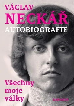 Literární biografie Všechny moje války: Autobiografie - Václav Neckář (2023, pevná)