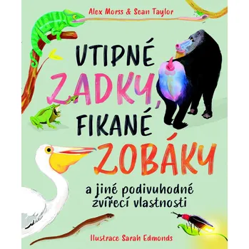 Bystrá hlava Vtipné zadky, fikané zobáky - Alex Morss, Sean Taylor - 978-80-277-2240-2