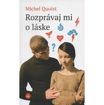 Rozprávaj mi o láske - Michael Quoist
