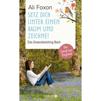 Encyklopedie Setz dich unter einen Baum und zeichne! - Foxon, Ali