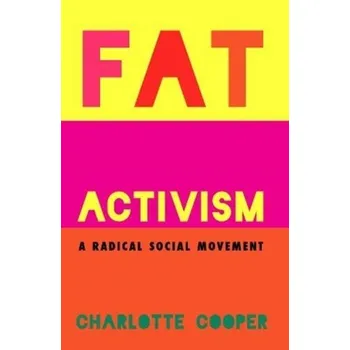 Fat Activism (Second Edition) - Cooper, Charlotte