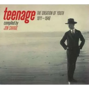 Zahraniční hudba CD Jon Savage: Teenage (The Creation Of Youth 1911–1946) 2009