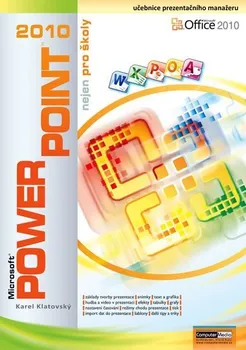 PowerPoint 2010 nejen pro školy - Karel Klatovský (2010, brožovaná)